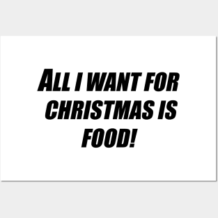 All I want for Christmas is Food! Posters and Art